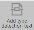 1. Select "Add type detection text"